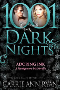 Title: Adoring Ink (1001 Dark Nights Series Novella), Author: Carrie Ann Ryan