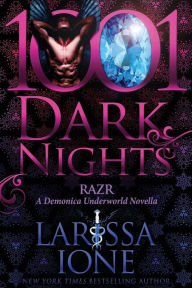 Title: Razr (1001 Dark Nights Series Novella), Author: Larissa Ione