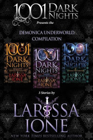 Title: Demonica Underworld Compilation: 3 Stories by Larissa Ione, Author: Larissa Ione