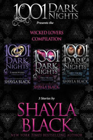 Title: Wicked Lovers Compilation: 3 Stories by Shayla Black, Author: Shayla Black