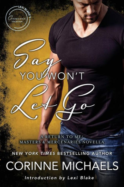 Say You Won't Let Go: A Return to Me/Masters and Mercenaries Novella