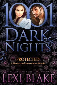 Title: Protected (Masters and Mercenaries: Sanctum Nights #8), Author: Lexi Blake