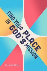 Title: Find Your Place in God's Plan, Author: Jeremiah Gibbs
