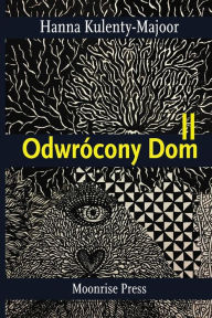 Title: Odwrï¿½cony Dom II, Author: Hanna Kulenty-Majoor