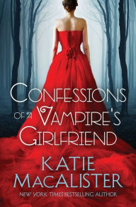 Title: Confessions of a Vampire's Girlfriend, Author: Katie MacAlister