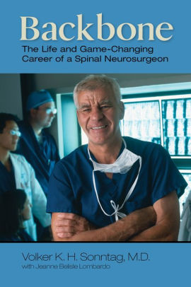 Backbone: The Life and Game-Changing Career of a Spinal Neurosurgeon
