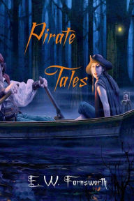 Title: Pirate Tales, Author: E. W. Farnsworth