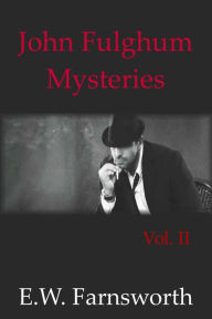 Title: John Fulghum Mysteries: Vol. II, Author: E. W. Farnsworth