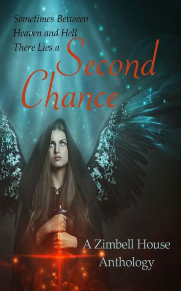 Second Chance: A Zimbell House Anthology