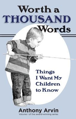 Worth a Thousand Words: Things I Want My Children to Know