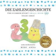 Title: The Number Story 1 DIE ZAHLENGESCHICHTE: Small Book One English-German, Author: Anna Miss