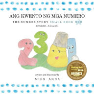 Title: The Number Story 1 ANG KWENTO NG NUMERO: Small Book One English-Tagalog/Filipino, Author: Carmela Dawn Flores