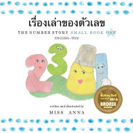 Title: The Number Story 1 เรื่องเล่าของตัวเลข: Small Book One English-Thai, Author: Anna Miss