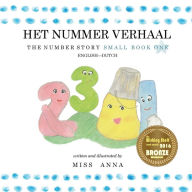 Title: The Number Story 1 HET NUMMER VERHAAL: Small Book One English-Dutch, Author: Anna Miss