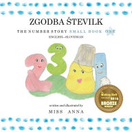 Title: The Number Story 1 ZGODBA STEVILK: Small Book One English-Slovenian, Author: Anna Miss