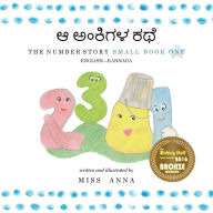 Title: Number Story 1 ಆ ಅಂಕಿಗಳ ಕಥೆ: Small Book One English-Kannada, Author: Anna Miss