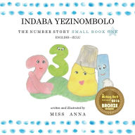 Title: The Number Story INDABA YEZINOMBOLO: Small Book One English-Zulu, Author: Musawenkosi Dube