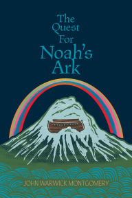 Free ebook downloads txt format The Quest For Noah's Ark by John Warwick Montgomery (English Edition) 9781945978050