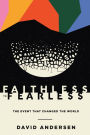 Faithless to Fearless: The Event that Changed the World