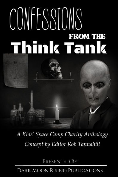Confessions from the Think Tank: A Kids' Space Camp Charity Anthology