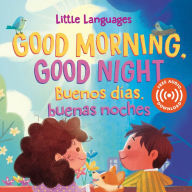 Best audio download books Good Morning, Good Night / Buenos días, buenas noches by Mikala Carpenter, Gemma Román, Mikala Carpenter, Gemma Román in English DJVU MOBI PDB 9781946000491