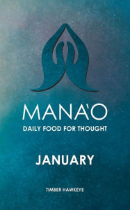 Title: MANAO: January, Author: Timber Hawkeye