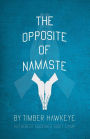 The Opposite of Namaste