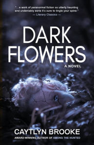 Title: Dark Flowers, Author: Caytlyn Brooke