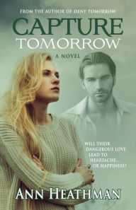 Title: Capture Tomorrow, Author: Ann Heathman