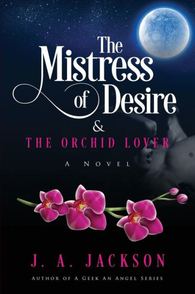 The Mistress of Desire & The Orchid Lover: Book I