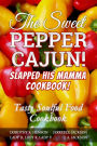 The Sweet Pepper Cajun! Slapped His Mamma Cookbook!: Tasty Soulful Food Cookbook