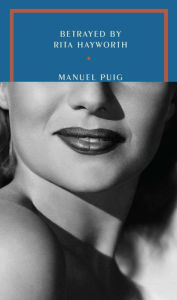 Title: Betrayed by Rita Hayworth, Author: Manuel Puig