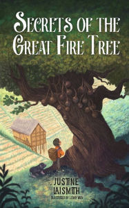 Title: Secrets of the Great Fire Tree, Author: Justine Laismith