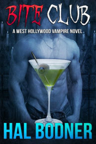Title: Bite Club: A West Hollywood Vampire Novel, Author: Hal Bodner