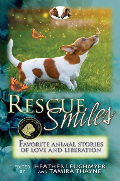 Rescue Smiles: Favorite Animal Stories of Love and Liberation