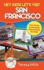 Hey Kids! Let's Visit San Francisco: Fun Facts and Amazing Discoveries for Kids