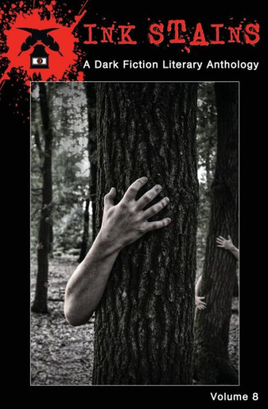 Ink Stains Vol. 8: A Dark Fiction Literary Anthology