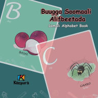 Title: Buugga Soomaali Alifbeetada - Somali Alphabet: Somali Children's Alphabet Book, Author: Kiazpora