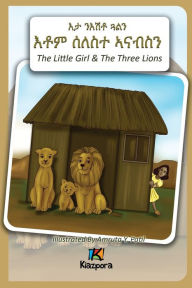 Title: N'EshTey Gu'Aln Seleste A'nabsN - The Little Girl and The Three Lions - Tigrinya Children's Book, Author: Kiazpora