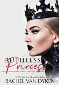 Title: Ruthless Princess, Author: Rachel Van Dyken