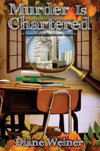 Murder Is Chartered: A Susan Wiles Schoolhouse Mystery