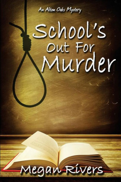 School's Out For Murder: An Alton Oaks Mystery