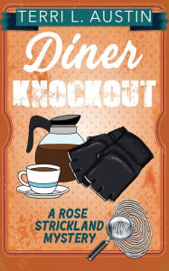 Title: Diner Knock Out, Author: Terri L Austin