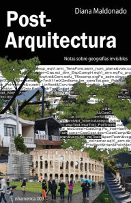 Title: Post- Arquitectura, Author: Diana Maldonado