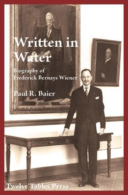 Written in Water: Biography of Frederick Bernays Wiener