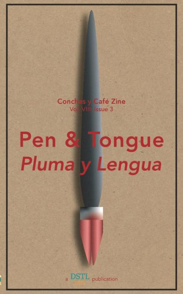 Pen and Tongue: Conchas y CafÃ¯Â¿Â½ Zine; Vol. 8, Issue 3