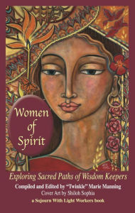 Title: Women of Spirit: Exploring Sacred Paths of Wisdom Keepers, Author: 