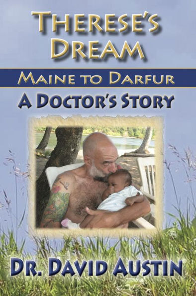 Therese's Dream: Maine to Darfur: A Doctor's Story