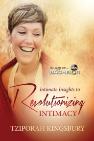 Title: Intimate Insights to Revolutionizing Intimacy: a Pocketful book by Matrika Press, Author: Tziporah Kingsbury