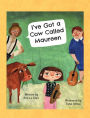 I've Got a Cow Called Maureen